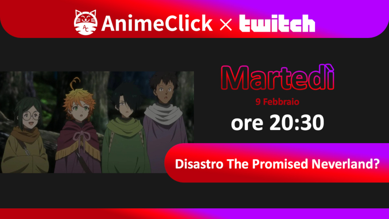 AnimeClick su Twitch: Disastro The Promised Neverland?